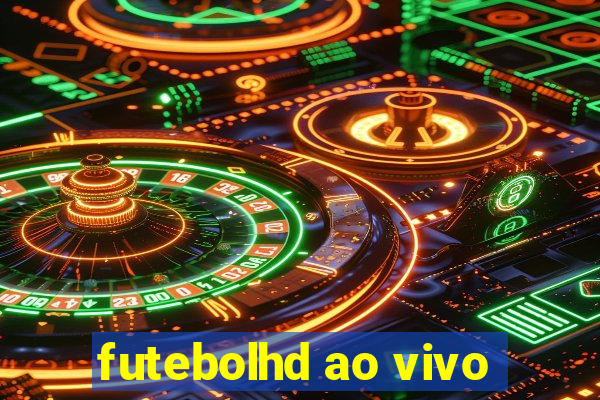 futebolhd ao vivo